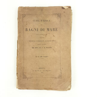 Manuale guida igienica pei bagni di mare indicante i principali stabilimenti balneari marini della Liguria.Anno 1862